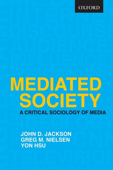 Mediated Society: A Critical Sociology of Media / Edition 1