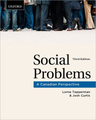 Title: Social Problems: A Canadian Perspective / Edition 3, Author: Lorne Tepperman