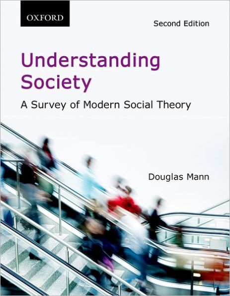 Understanding Society: A Survey of Modern Social Theory / Edition 2