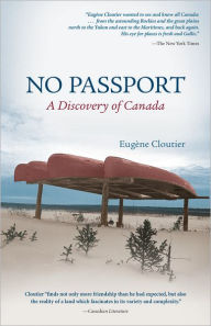 Title: No Passport: A Discovery of Canada, Author: Eugene Cloutier