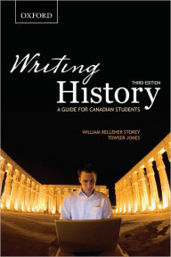 Title: Writing History (Canadian), Author: William Kelleher Storey