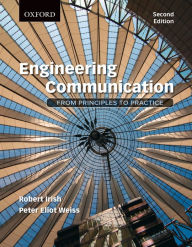 Title: Engineering Communication: From Principles to Practice / Edition 2, Author: Robert Irish