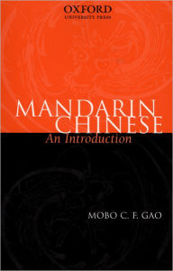 Title: Mandarin Chinese: An Introduction, Author: Mobo C. F. Gao