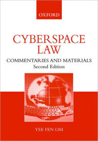 Title: Cyberspace Law: Commentaries and Materials / Edition 2, Author: Yee Fen Lim