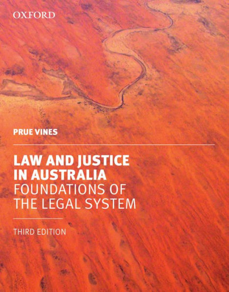 Law and Justice in Australia: Foundations of the Legal System / Edition 3