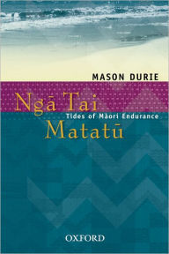 Title: Ng-a Tai Matat-u: Tides of M-aori Endurance, Author: Mason Durie