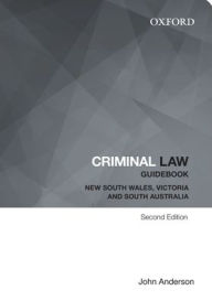 Title: Criminal Law Guidebook: New South Wales, Victoria and South Australia, Author: John Anderson
