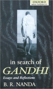 Title: In Search of Gandhi: Essays and Reflections, Author: B. R. Nanda