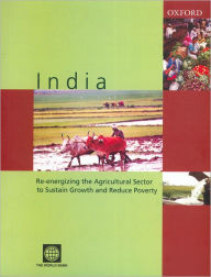 Title: India: Re-Energizing the Agricultural Sector to Sustain Growth and Reduce Poverty, Author: The World Bank