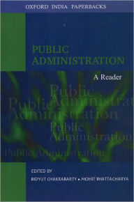 Title: Public Administration: A Reader, Author: Bidyut Chakrabarty