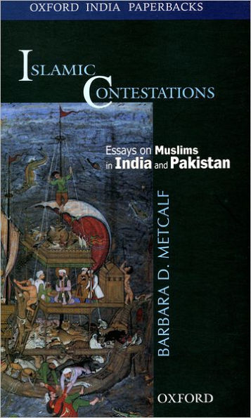 Islamic Contestations: Essays on Muslims in India and Pakistan