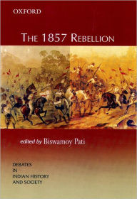 Title: The 1857 Rebellion, Author: Biswamoy Pati