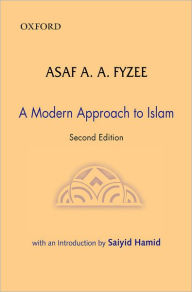 Title: A Modern Approach: To Islam, Author: Asaf A.A. Fyzee