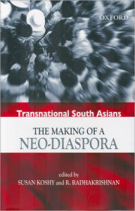 Title: Transnational South Asians: The Making of a Neo-Diaspora, Author: Susan Koshy