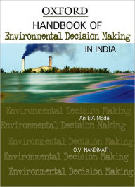 Title: Handbook of Environmental Decision Making in India: An EIA Model, Author: O. V. Nandimath