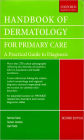 Handbook of Dermatology for Primary Care: A Practical Guide to Diagnosis / Edition 2