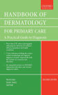 Alternative view 2 of Handbook of Dermatology for Primary Care: A Practical Guide to Diagnosis / Edition 2