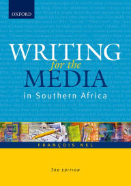 Title: Writing for the Media: In Southern Africa / Edition 3, Author: Francois Nel