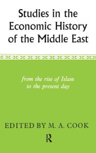 Title: Studies in the Economic History of the Middle East, Author: M. A. Cook
