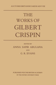 Title: The Works of Gilbert Crispin, Author: Gilbert Crispin