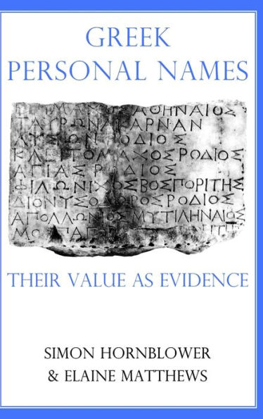 Greek Personal Names: Their Value as Evidence