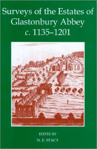 Title: Surveys of the Estates of Glastonbury Abbey, c. 1135-1201, Author: N. E. Stacey