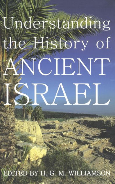 Understanding the History of Ancient Israel by H. G. M. Williamson ...