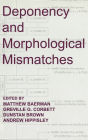 Deponency and Morphological Mismatches