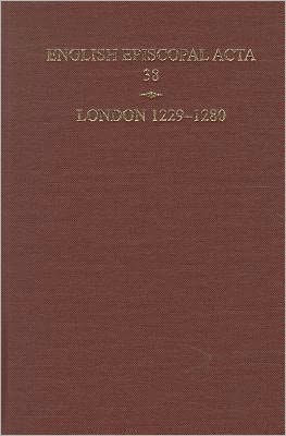 English Episcopal Acta 38, London 1229-1280