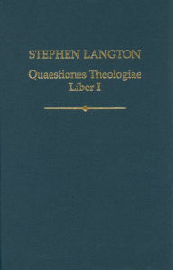 Title: Stephen Langton, Quaestiones Theologiae: Liber I, Author: Riccardo Quinto