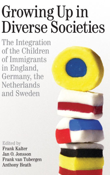Growing up in Diverse Societies: The Integration of Children of Immigrants in England, Germany, the Netherlands, and Sweden