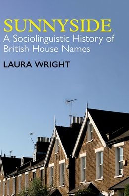 Sunnyside: A Sociolinguistic History of British House Names