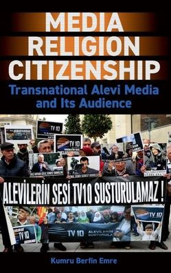 Media, Religion, Citizenship: Transnational Alevi Media and Its Audience