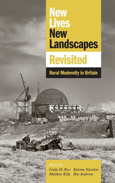 New Lives, New Landscapes Revisited: Rural Modernity in Britain
