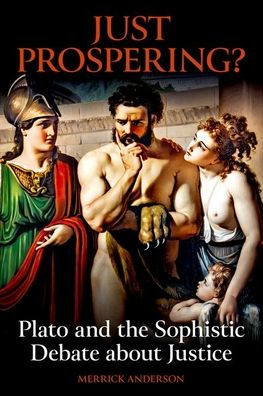 Just Prospering? Plato and the Sophistic Debate about Justice