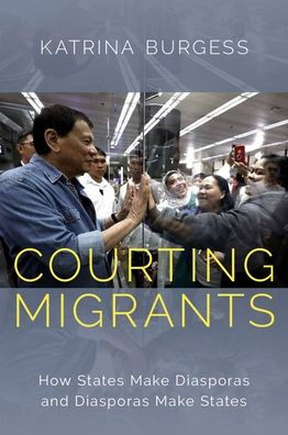 Courting Migrants: How States Make Diasporas and