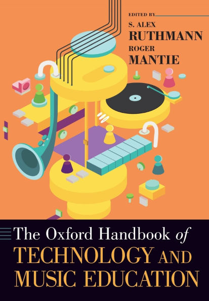 The Oxford Handbook of Technology and Music Education