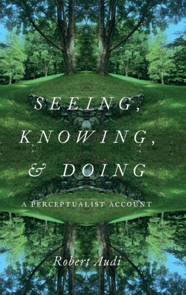 Seeing, Knowing, and Doing: A Perceptualist Account