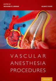 Title: Vascular Anesthesia Procedures, Author: Richard Urman