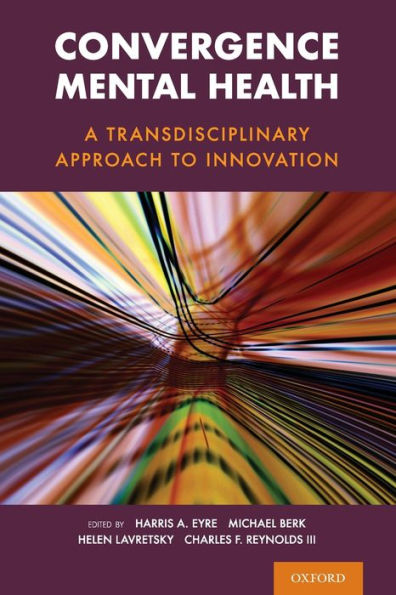 Convergence Mental Health: A Transdisciplinary Approach to Innovation