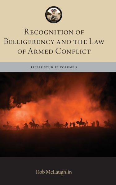 Recognition of Belligerency and the Law Armed Conflict