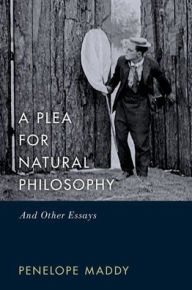 Title: A Plea for Natural Philosophy: And Other Essays, Author: Penelope Maddy