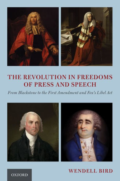 The Revolution in Freedoms of Press and Speech: From Blackstone to the First Amendment and Fox's Libel Act