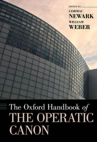 Title: The Oxford Handbook of the Operatic Canon, Author: Cormac Newark