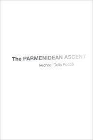 Title: The Parmenidean Ascent, Author: Michael Della Rocca