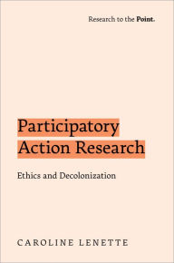 Title: Participatory Action Research: Ethics and Decolonization, Author: Caroline Lenette