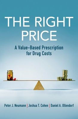 The Right Price: A Value-Based Prescription for Drug Costs