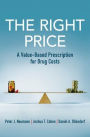 The Right Price: A Value-Based Prescription for Drug Costs