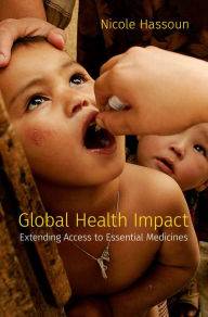 Title: Global Health Impact: Extending Access to Essential Medicines, Author: Nicole Hassoun