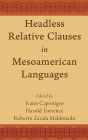 Headless Relative Clauses in Mesoamerican Languages